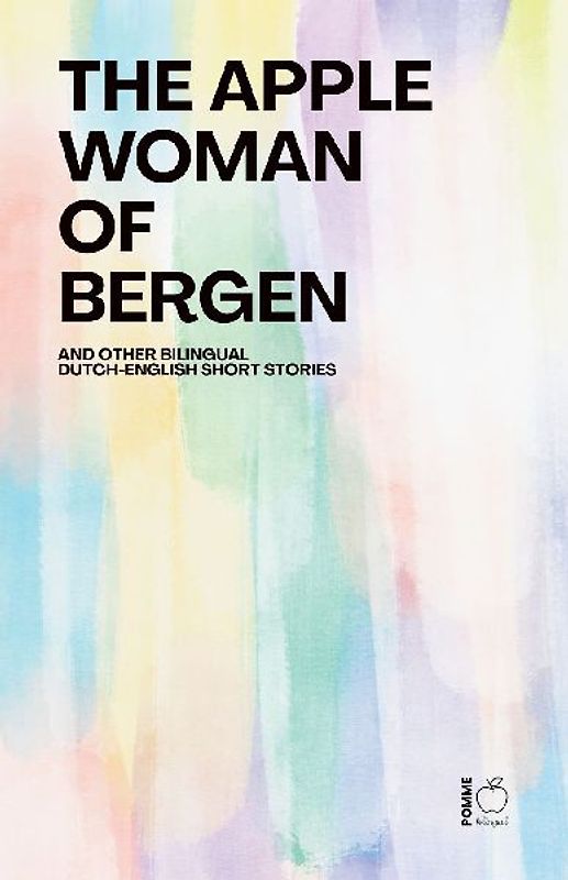 The Apple Woman of Bergen And Other Bilingual Dutch-English Short Stories