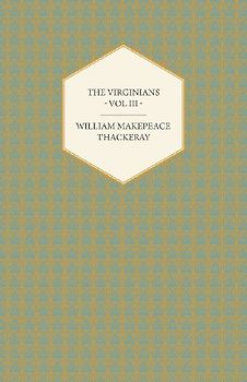 The Virginians Volume III - Works of William Makepeace Thackery