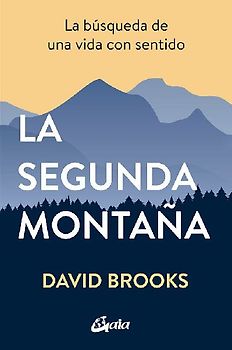 La segunda montaña : la búsqueda de una vida con sentido