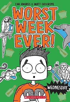 Wednesday (Worst Week Ever #3)