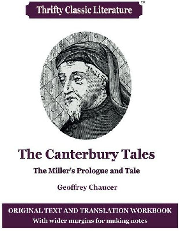 The Canterbury Tales: The Miller's Prologue and Tale: Original Text and Translation Workbook (Thrifty Classic Literature)