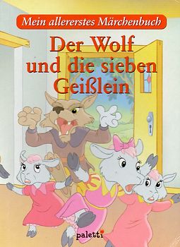 Mein allererstes Märchenbuch: Der Wolf und die sieben Geißlein [Gebundene Ausgabe]