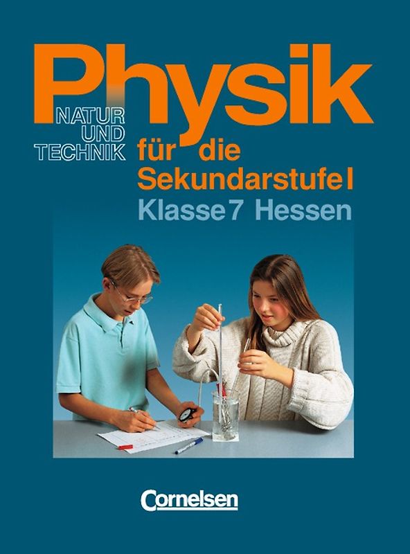 Physik für die Sekundarstufe I - Natur und Technik - Hessen / 7. Schuljahr - Schülerbuch