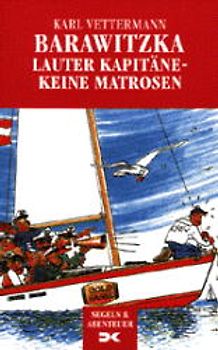 Barawitzka, lauter Kapitäne - keine Matrosen