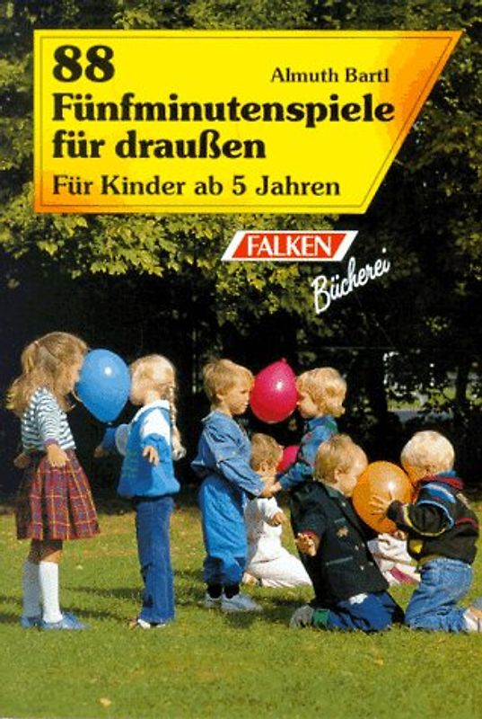 88 Fünfminutenspiele für draussen. Für Kinder ab 5 Jahren