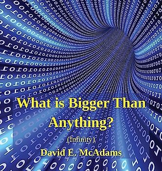 What is Bigger Than Anything?: Infinity (Math Books for Children)