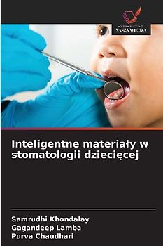 Inteligentne materia¿y w stomatologii dzieci¿cej