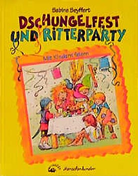 Dschungelfest und Ritterparty. Mit Kindern feiern