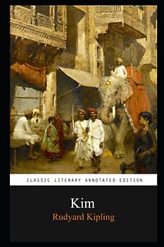 Kim By Rudyard Kipling Annotated Novel