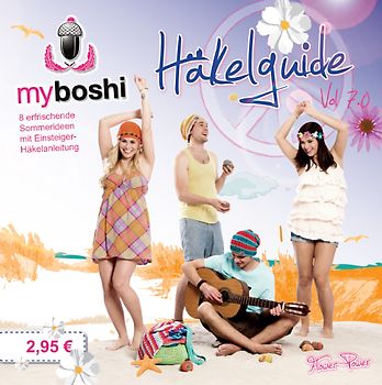 myboshi Häkelguide Vol. 7.0 Flower Power. Erfrischende Sommerideen mit Einsteiger-Häkelanleitung