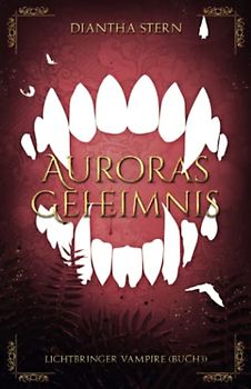 Lichtbringer Vampire: Auroras Geheimnis (Buch 3): Urban Fantasy Jugendbuch