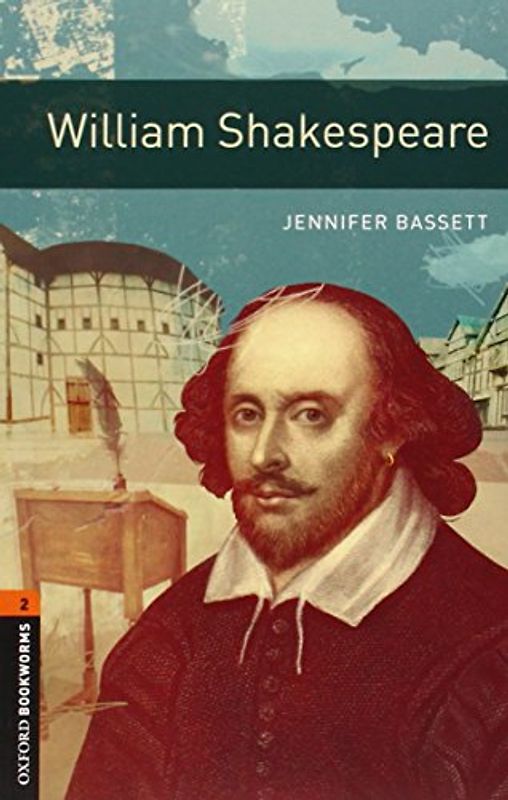 William Shakespeare: 700 Headwords (Oxford Bookworms Library, True Stories; Stage 2) - Bassett