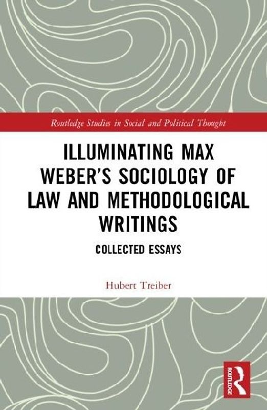 Illuminating Max Weber's Sociology of Law and Methodological Writings