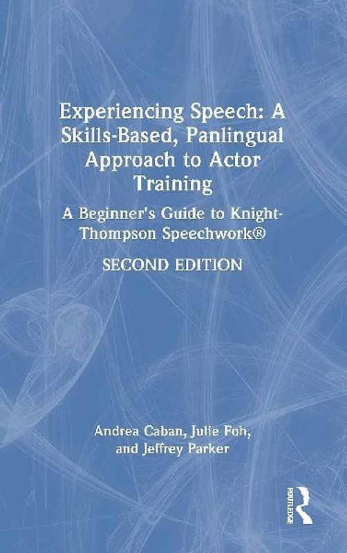 Experiencing Speech: A Skills-Based, Panlingual Approach to Actor Training