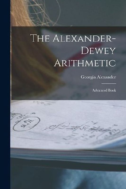 The Alexander-dewey Arithmetic: Advanced Book
