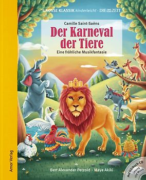 Der Karneval der Tiere. Eine fröhliche Musikfantasie.