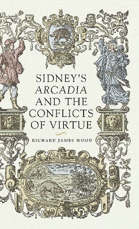 Sidney's Arcadia and the conflicts of virtue