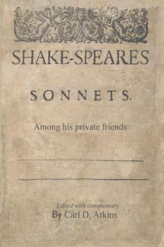 Shakespeare's Sonnets Among His Private Friends