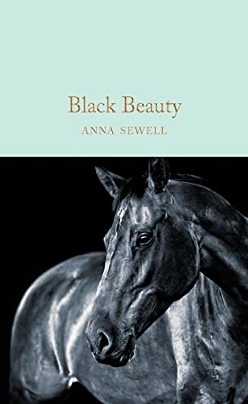 Black Beauty: Anna Sewell (Macmillan Collector's Library, 167, Band 167)