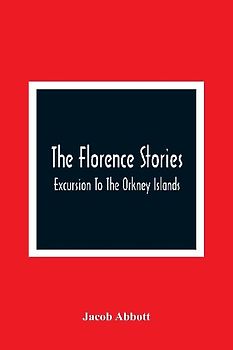 The Florence Stories; Excursion To The Orkney Islands