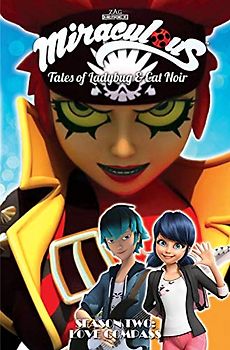 Miraculous: Tales of Ladybug and Cat Noir: Season Two – Love Compass (Miraculous Season Tales of Ladybug and Cat Noir)