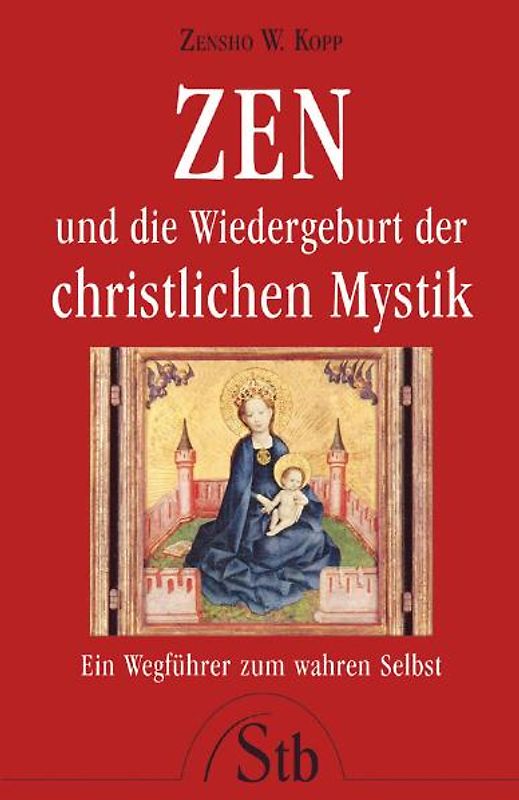 Zen und die Wiedergeburt der christlichen Mystik