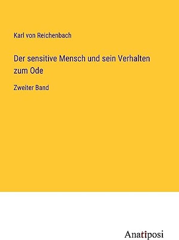 Der sensitive Mensch und sein Verhalten zum Ode: Zweiter Band