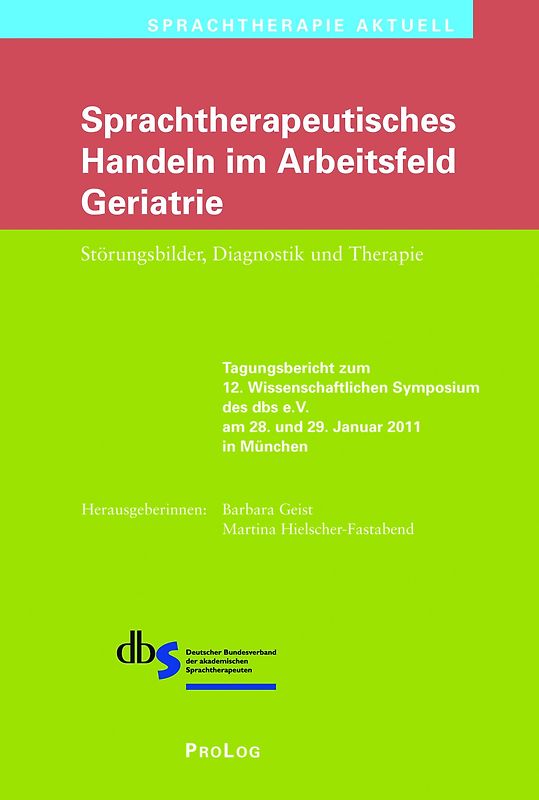 Sprachtherapeutisches Handeln im Arbeitsfeld Geriatrie