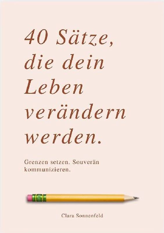 40 SÄTZE, DIE DEIN LEBEN VERÄNDERN