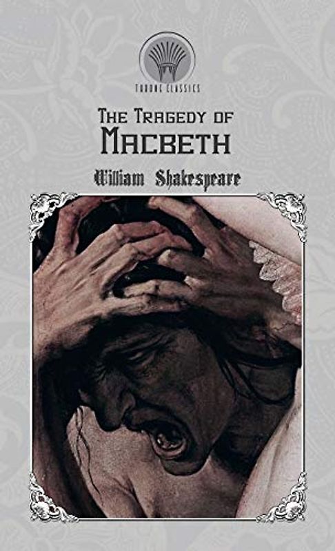 The Tragedy of Macbeth (Throne Classics)