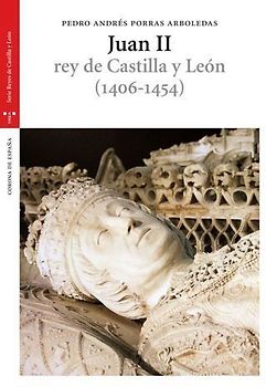 Juan II rey de Castilla y León (1406-1454)