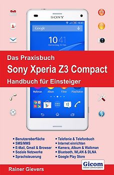 Das Praxisbuch Sony Xperia Z3 Compact - Handbuch für Einsteiger