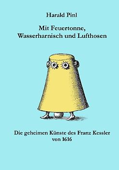 Mit Feuertonne, Wasserharnisch und Lufthosen