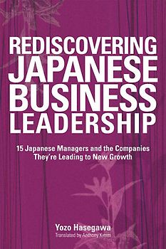 Rediscovering Japanese Business Leadership