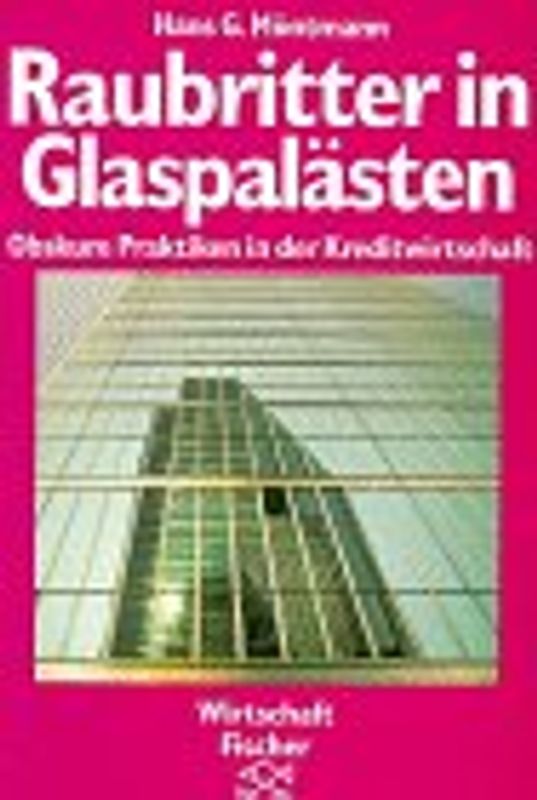 Raubritter in Glaspalästen. Obskure Praktiken in der Kreditwirtschaft
