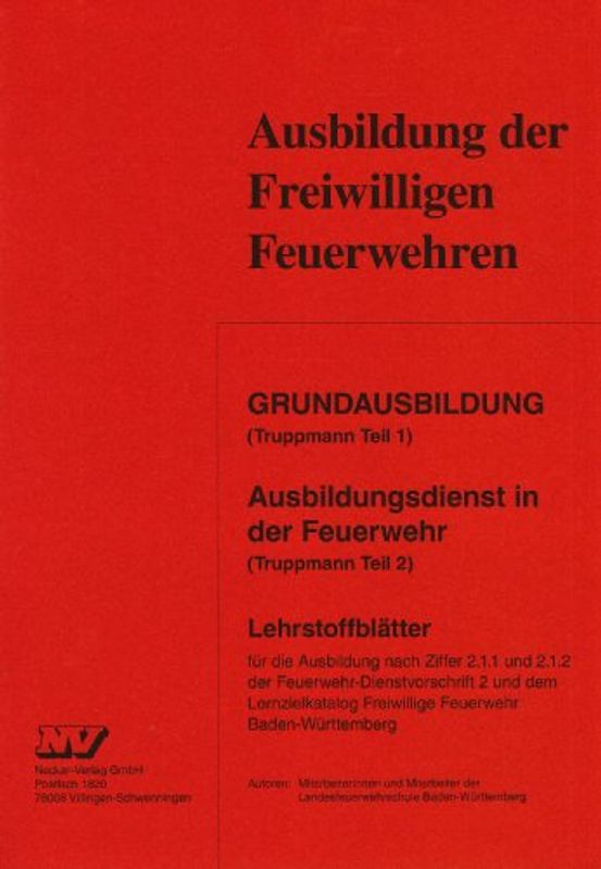 Grundausbildung (Truppmann Teil 1) Ausbildungsdienst in der Feuerwehr (Truppmann Teil 2)