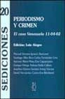 Periodismo y crimen : el caso Venezuela 11-04-02