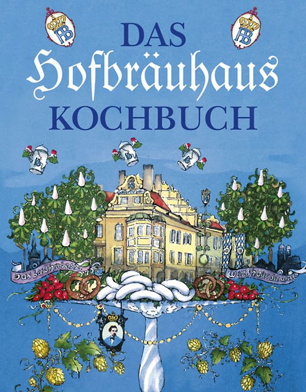 Das Hofbräuhaus-Kochbuch