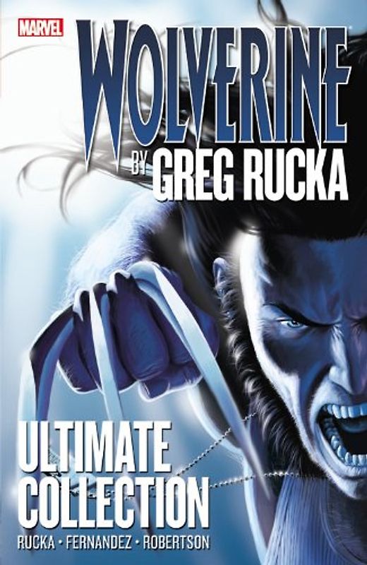 Wolverine by Greg Rucka Ultimate Collection (Wolverine (Marvel) (Quality Paper)) - Greg Rucka