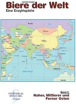 Biere der Welt. Eine Enzyklopädie. Band 5: Naher, Mittlerer und Ferner Osten