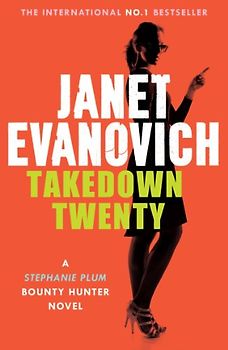 Takedown Twenty: A Plum Novel: (Stephanie Plum) - Evanovich, Janet