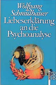 Liebeserklärung an die Psychoanalyse