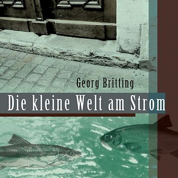Die kleine Welt am Strom
