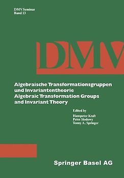 Algebraische Transformationsgruppen und Invariantentheorie /Algebraic Transformation Groups and Invariant Theory