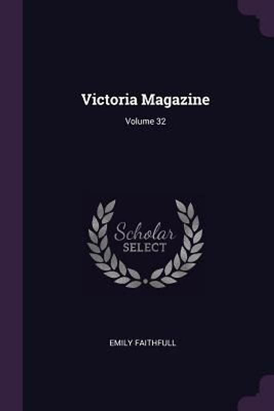 Victoria Magazine; Volume 32