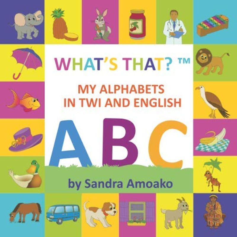 What's That? My Alphabets in Twi and English