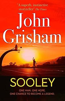 Sooley: ONE MAN. ONE HOPE. ONCE CHANCE TO BECOME A LEGEND.: The Gripping Bestseller from John Grisham - The perfect Christmas present