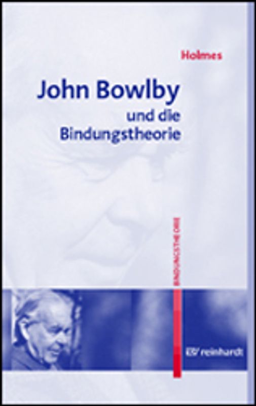 John Bowlby und die Bindungstheorie