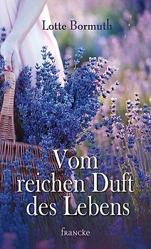Vom reichen Duft des Lebens