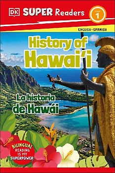 DK Super Readers Level 1 English-Spanish Bilingual History of Hawai'i - La Historia de Hawái